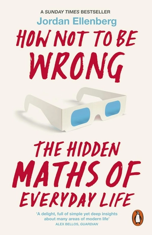 how not to be wrong : the hidden maths of everyday life
