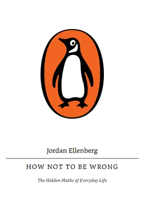 how not to be wrong : the hidden maths of everyday life