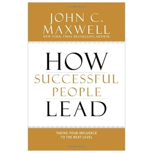 how successful people lead: taking your influence to the next level