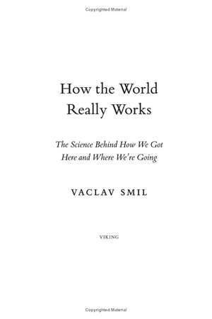 how the world really works: the science behind how we got here and where we're going