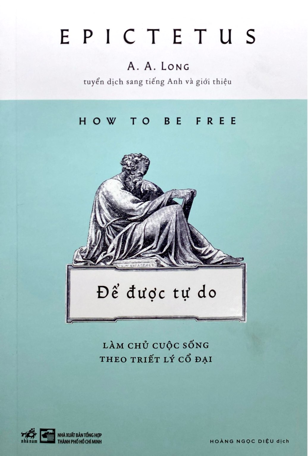 How To Be Free - De Duoc Tu Do - Lam Chu Cuoc Song Theo Triet Ly Co Dai
