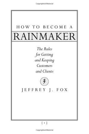 how to become a rainmaker, ceo, and a great boss: three business bestsellers