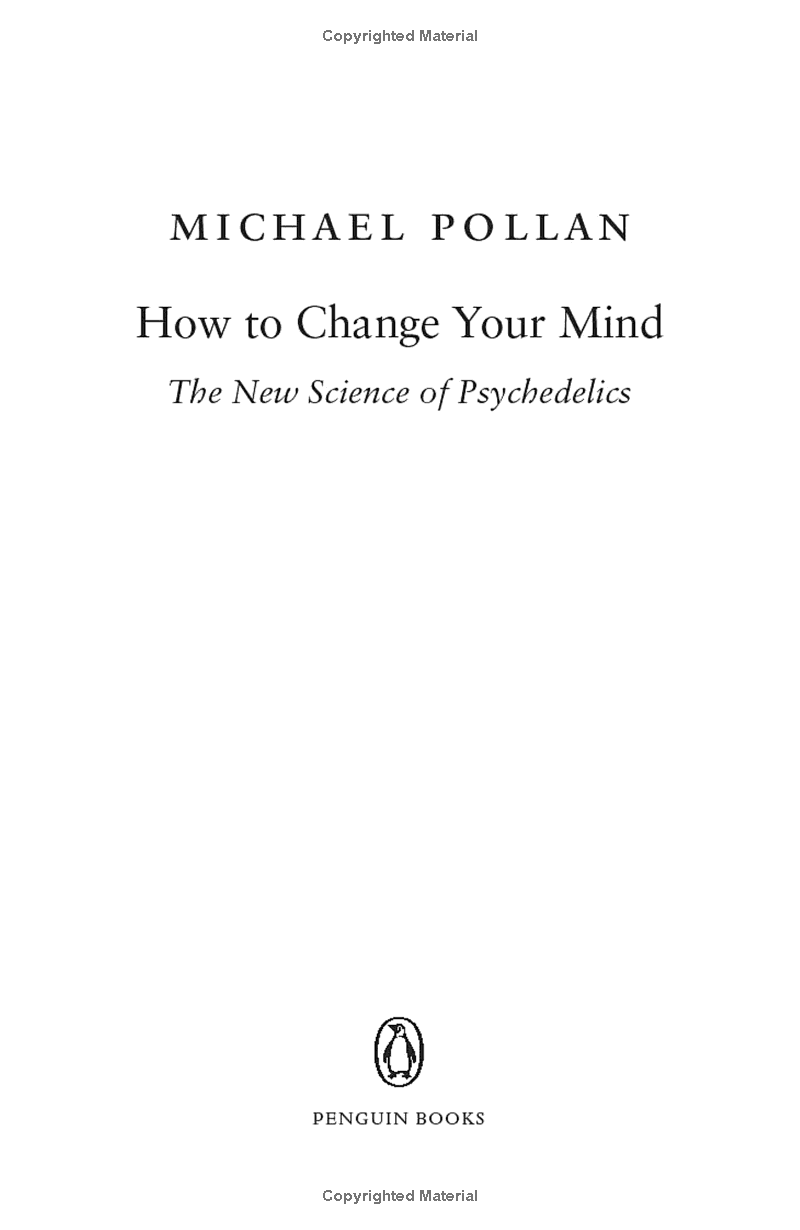 how to change your mind : the new science of psychedelics