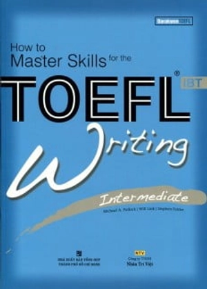 how to master skills for the toefl ibt writing intermediate (kèm cd)