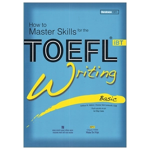 how to master skills toefl ibt - writing basic (2018) (sách kèm cd)