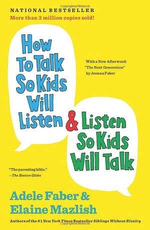how to talk so kids will listen and listen so kids will talk