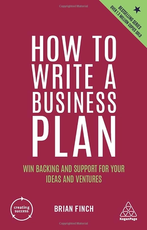 how to write a business plan: win backing and support for your ideas and ventures