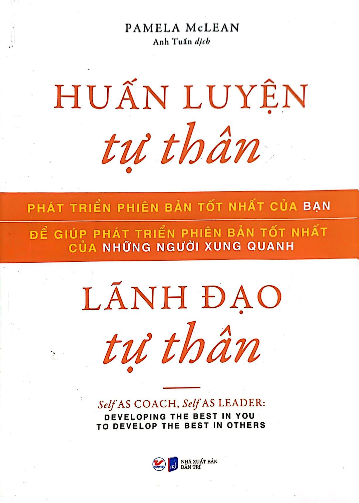 huấn luyện tự thân, lãnh đạo tự thân - self as coach, self as leader