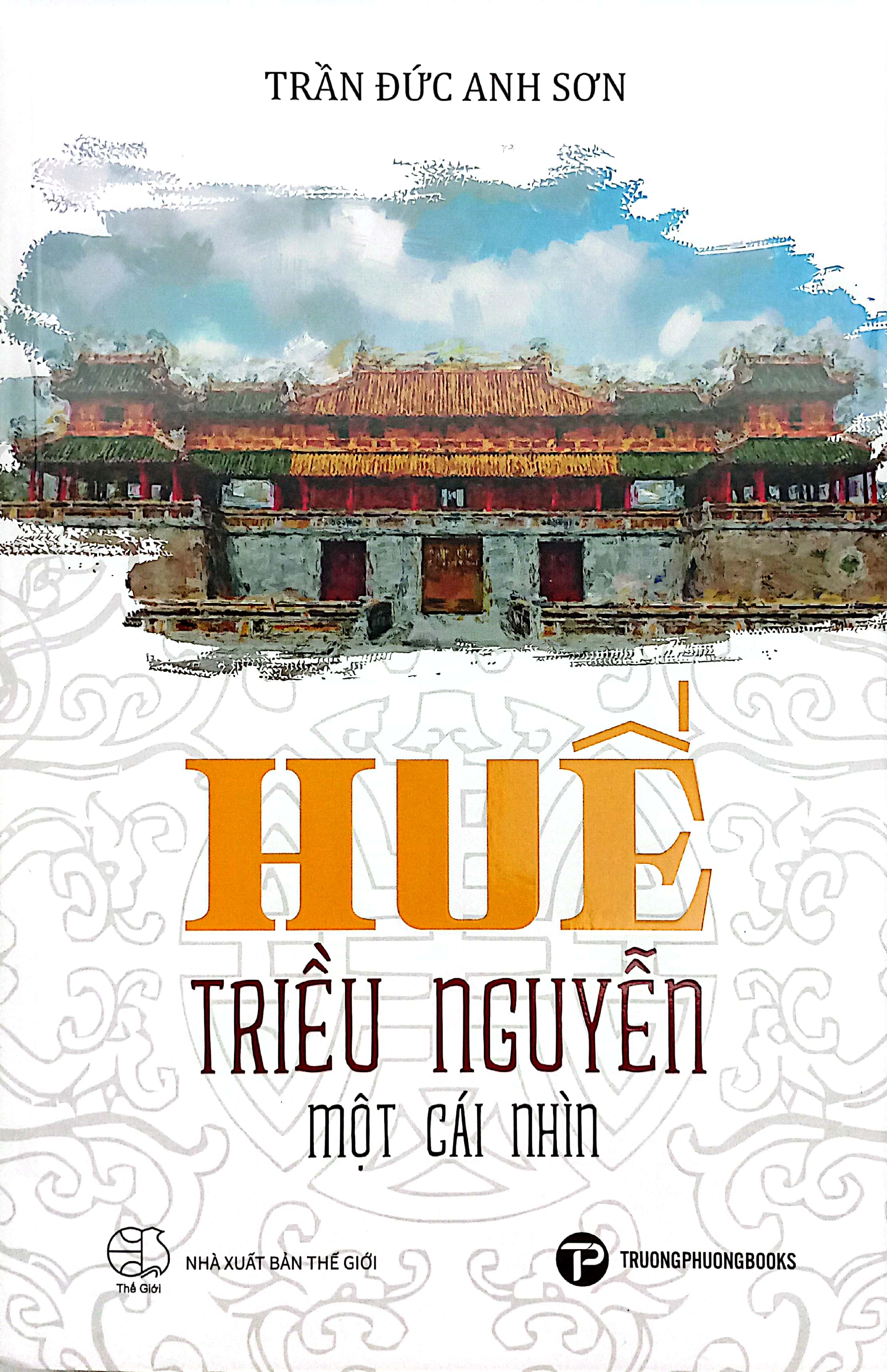 Huế - Triều Nguyễn - Một Cái Nhìn