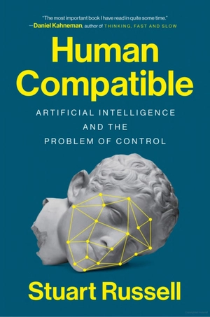 human compatible: artificial intelligence and the problem of control