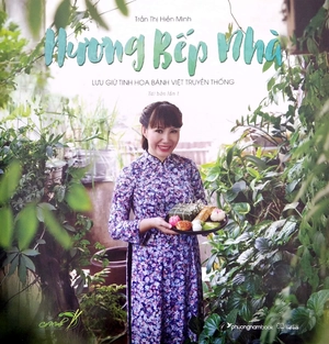 hương bếp nhà - lưu giữ tinh hoa bánh việt truyền thống (tái bản)