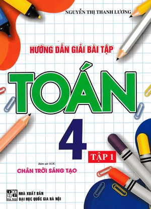 hướng dẫn giải bài tập toán 4 - tập 1 (bám sát sgk chân trời sáng tạo)