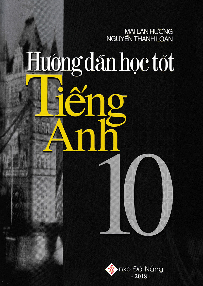 hướng dẫn học tốt tiếng anh 10 (tái bản 2018)