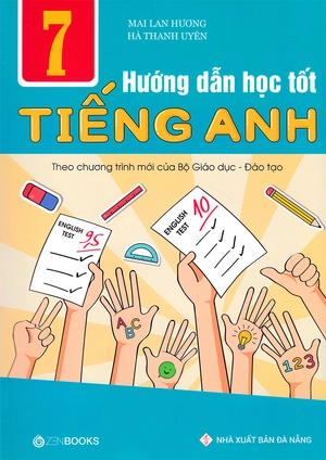 hướng dẫn học tốt tiếng anh lớp 7 - theo chương trình mới của bộ gd và đào tạo (tái bản 2018)