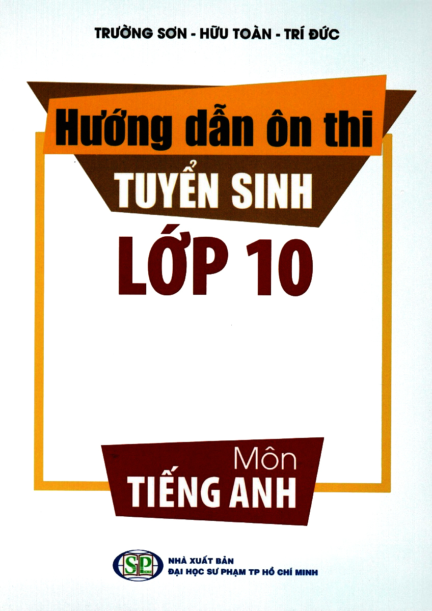 Huong Dan On Thi Tuyen Sinh Lop 10 Mon Tieng Anh (Theo Chuong Trinh Giao Duc Pho Thong 2018)