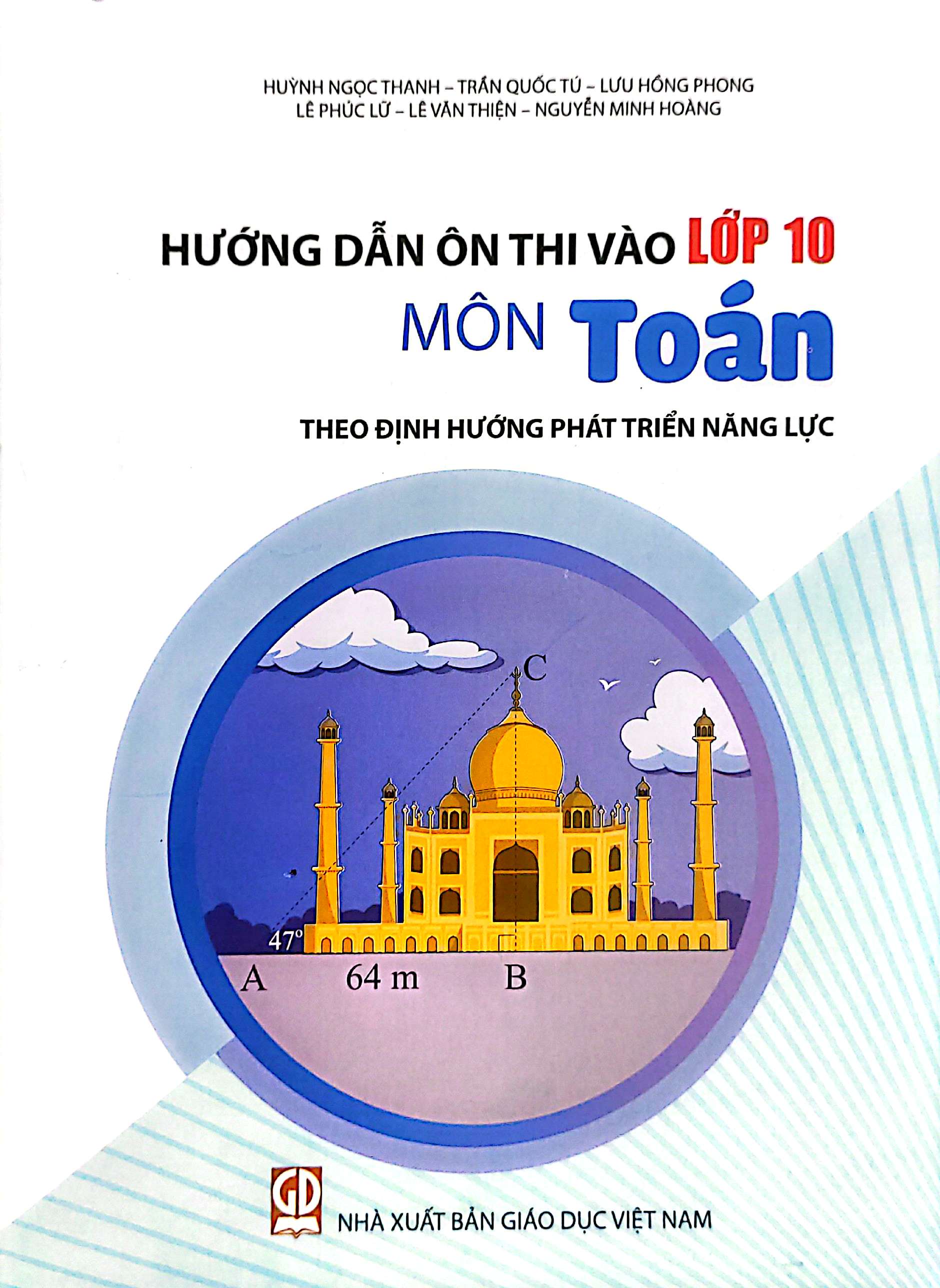 Hướng Dẫn Ôn Thi Vào Lớp 10 - Môn Toán (Theo Định Hướng Phát Triển Năng Lực)