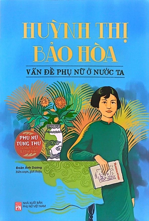 huỳnh thị bảo hòa - vấn đề phụ nữ ở nước ta