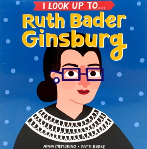 i look up to... ruth bader ginsburg