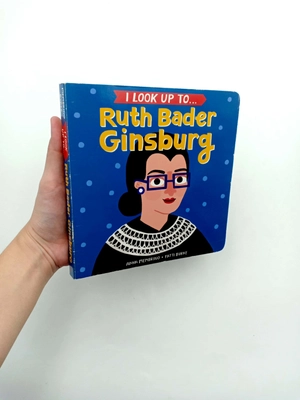 i look up to... ruth bader ginsburg