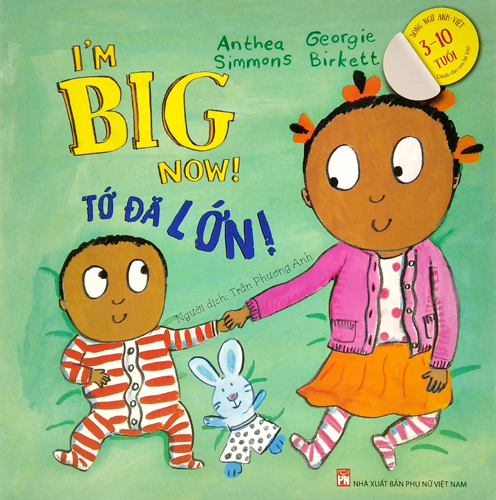 iℹm big now! tớ đã lớn - dành cho em bé lớn 3+ (song ngữ anh-việt)