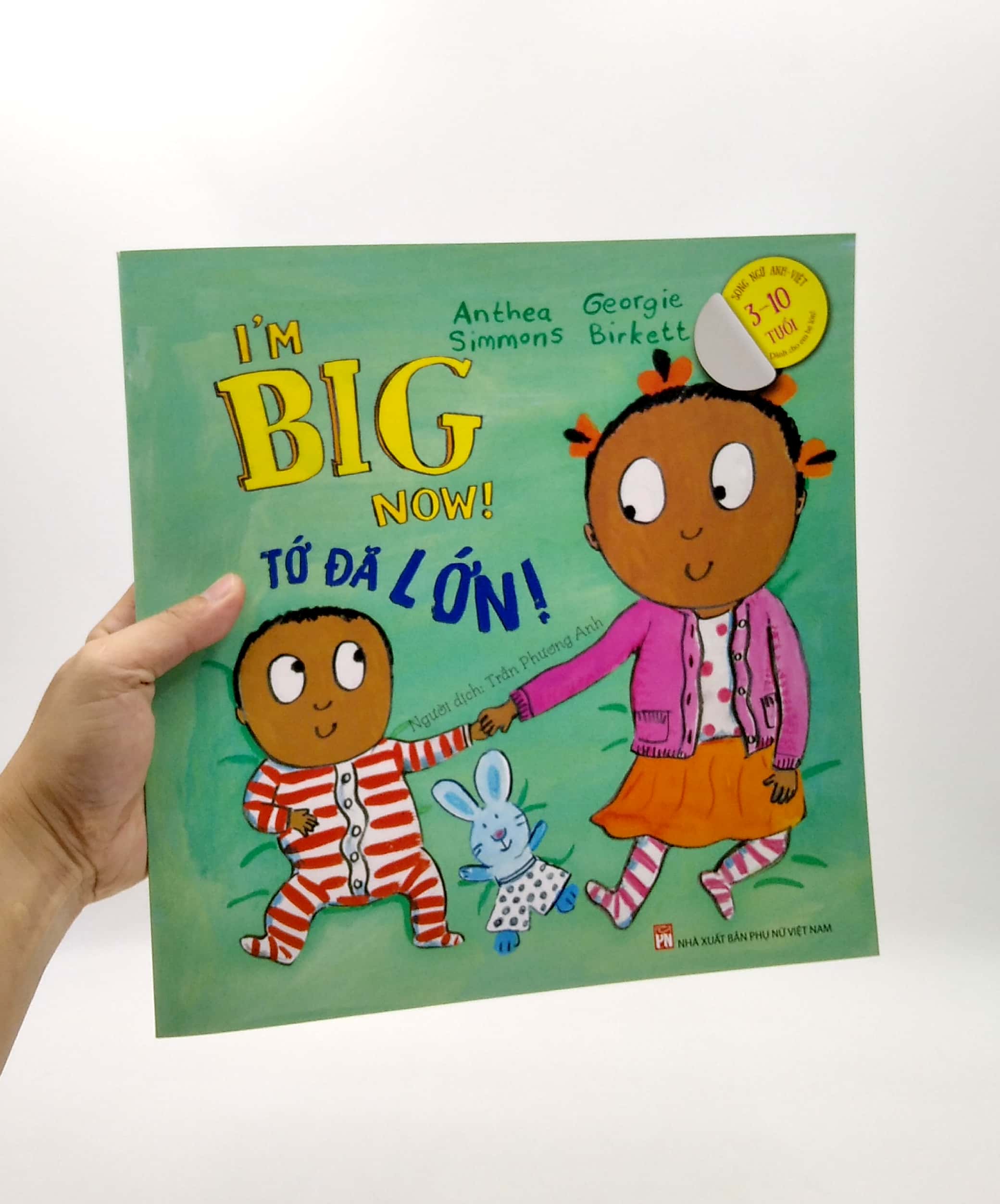 iℹm big now! tớ đã lớn - dành cho em bé lớn 3+ (song ngữ anh-việt)