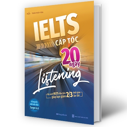 ielts cấp tốc - 20 ngày listening - bộ sách ielts đầu tiên giúp bạn giảm 2/3 thời gian ôn thi