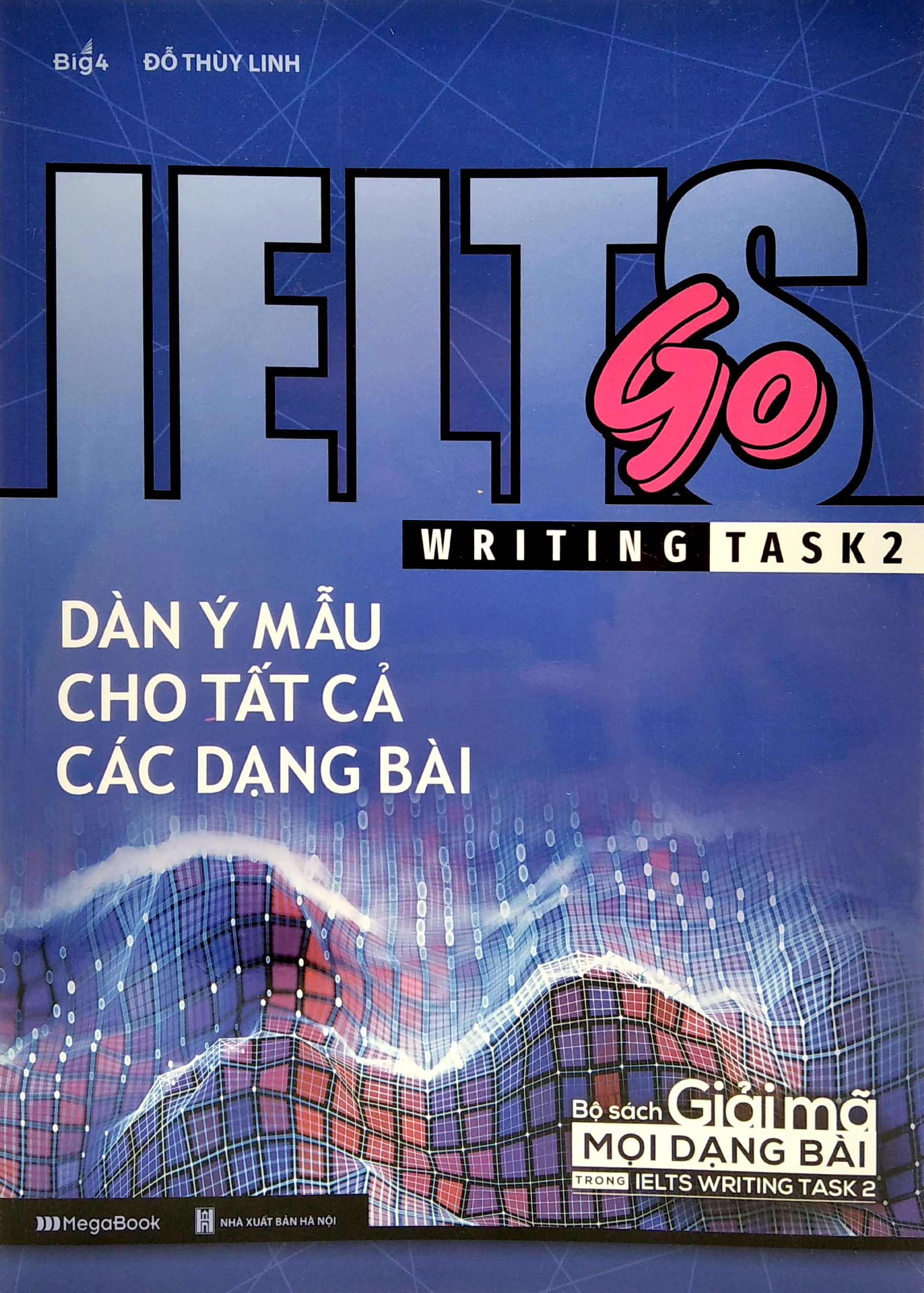 ielts go - writing task 2 - dàn ý mẫu cho tất cả các dạng bài
