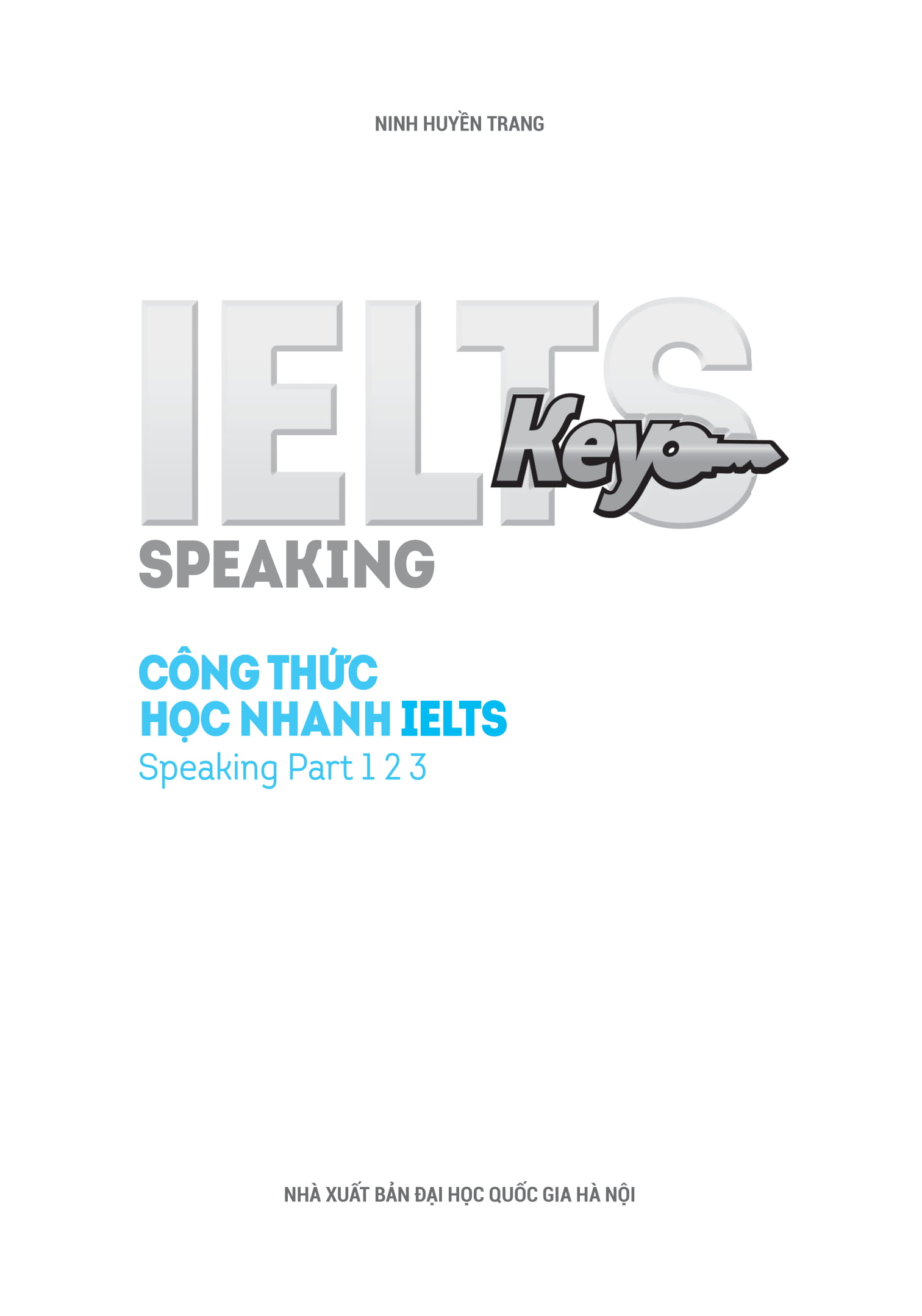 ielts key speaking - công thức học nhanh ielts - speaking part 1, 2, 3