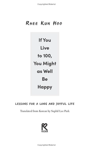 if you live to 100, you might as well be happy