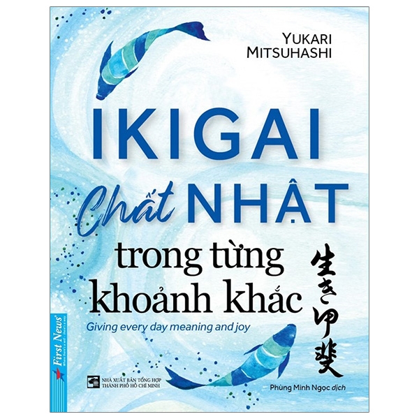 ikigai - chất nhật trong từng khoảnh khắc (tái bản 2022)