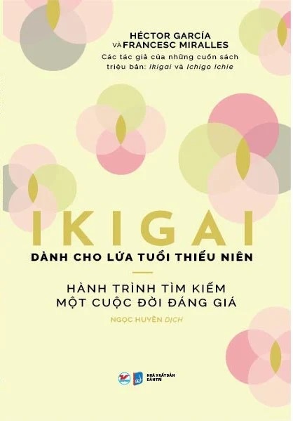 ikigai danh cho lứa tuổi thiếu niên - hành trình tìm kiếm một cuộc đời đáng giá