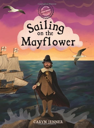 imagine you were there... sailing on the mayflower