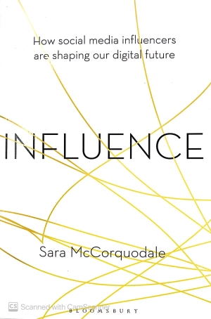 influence: how social media influencers are shaping our digital future
