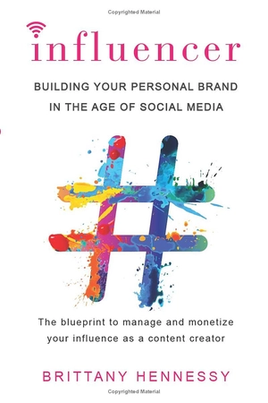 influencer - building your personal brand in the age of social media
