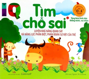 iq - tìm chỗ sai - luyện khả năng quan sát và năng lực phân biệt, phán đoán sự vật của trẻ