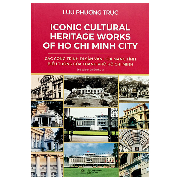 Ironic Cultural Heritage Works Of Ho Chi Minh City - Cac Cong Trinh Di San Van Hoa Mang Tinh Bieu Tuong Cua Thanh Pho Ho Chi Minh