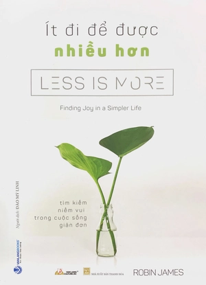 ít đi để được nhiều hơn - less is more