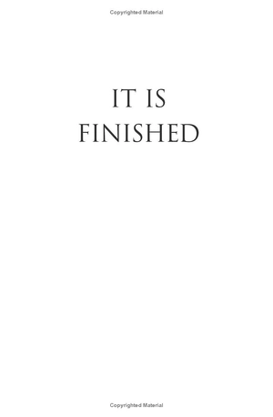 it is finished: a 40-day pilgrimage back to the cross