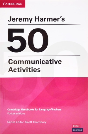 jeremy harmer's 50 communicative activities (cambridge handbooks for language teachers)