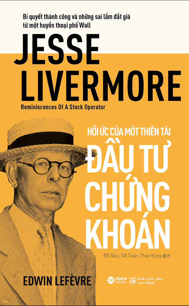 jesse livermore - reminiscences of a stock operator - hồi ức của một thiên tài đầu tư chứng khoán