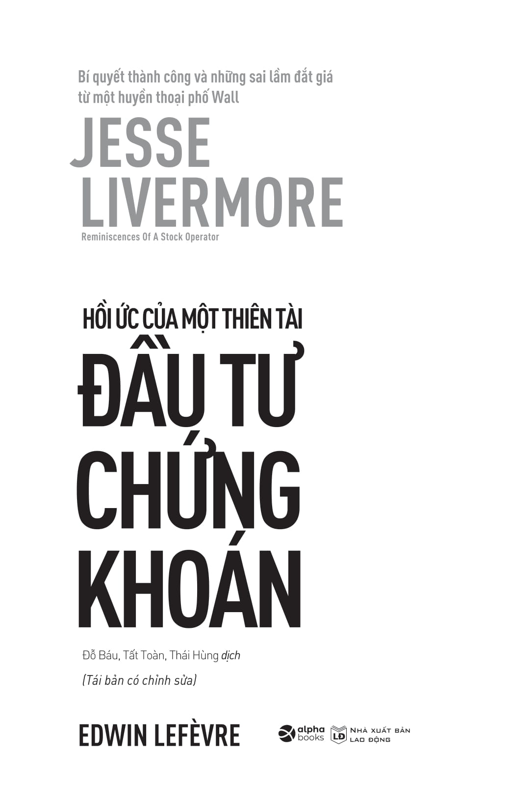 jesse livermore - reminiscences of a stock operator - hồi ức của một thiên tài đầu tư chứng khoán
