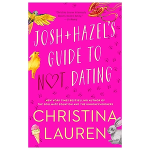 josh and hazel's guide to not dating