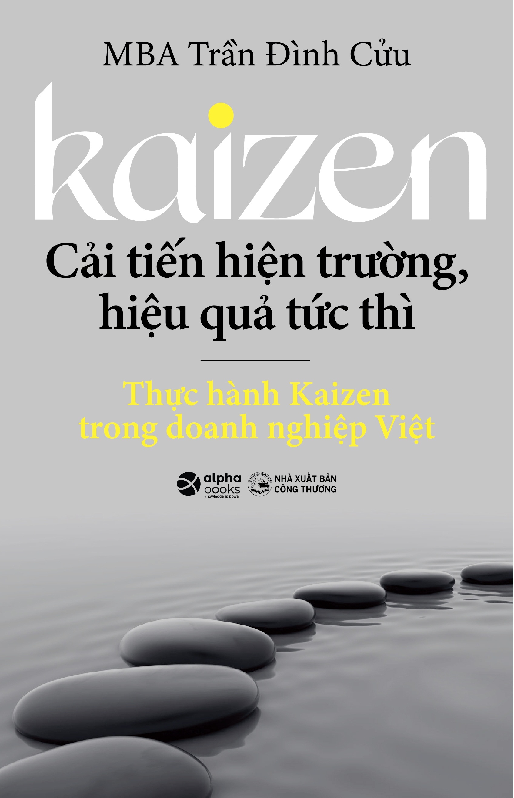 kaizen - cải tiến hiện trường, hiệu quả tức thì - thực hành kaizen trong doanh nghiệp việt