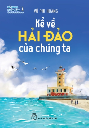 kể chuyện biển đảo: kể về hải đảo của chúng ta