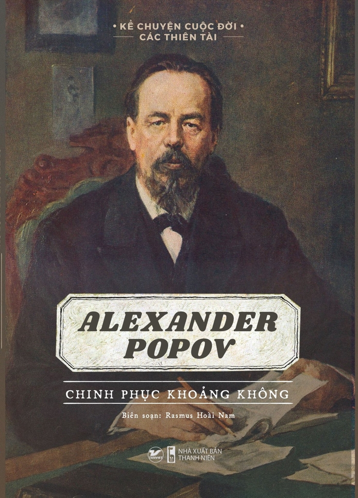 kể chuyện cuộc đời các thiên tài: alexander popov - chinh phục khoảng không