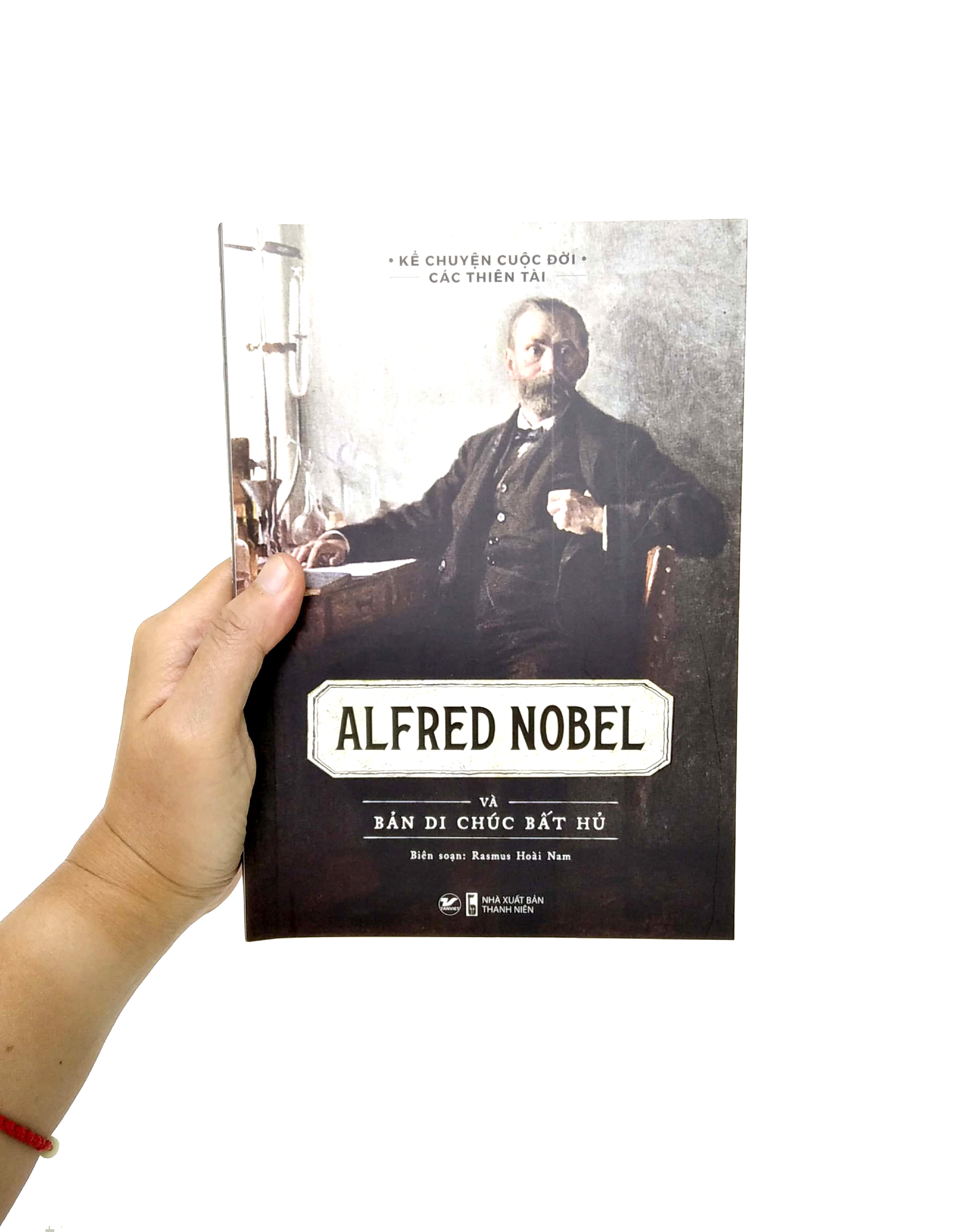 kể chuyện cuộc đời các thiên tài: alfred nobel và bản di chúc bất hủ
