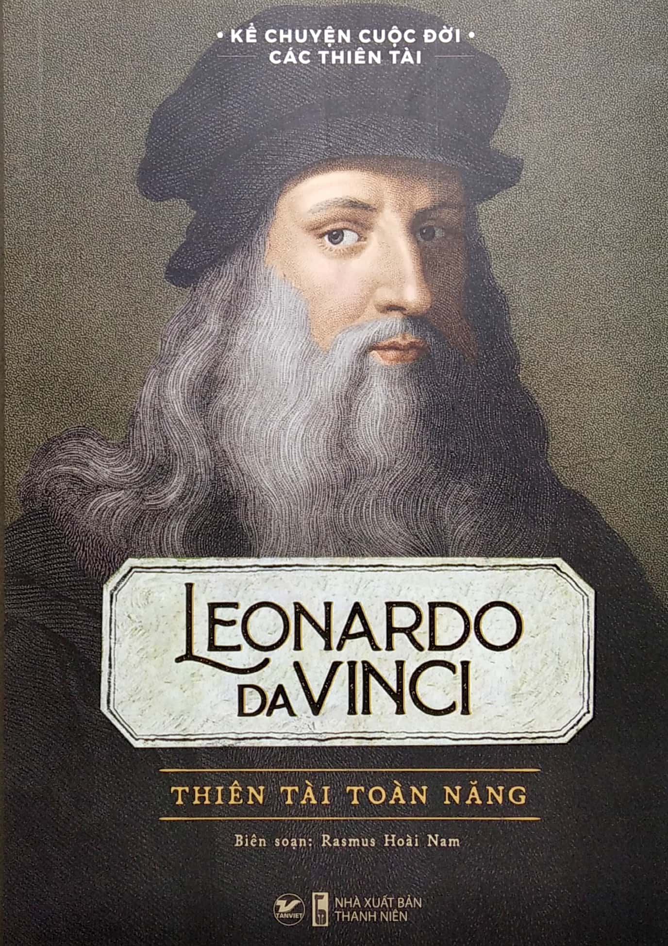 kể chuyện cuộc đời các thiên tài: leonardo da vinci - thiên tài toàn năng