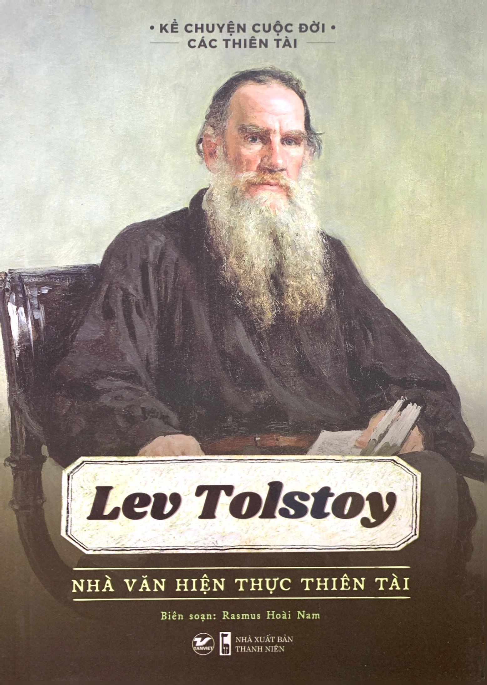kể chuyện cuộc đời các thiên tài: lev tolstoy - nhà văn hiện thực thiên tài