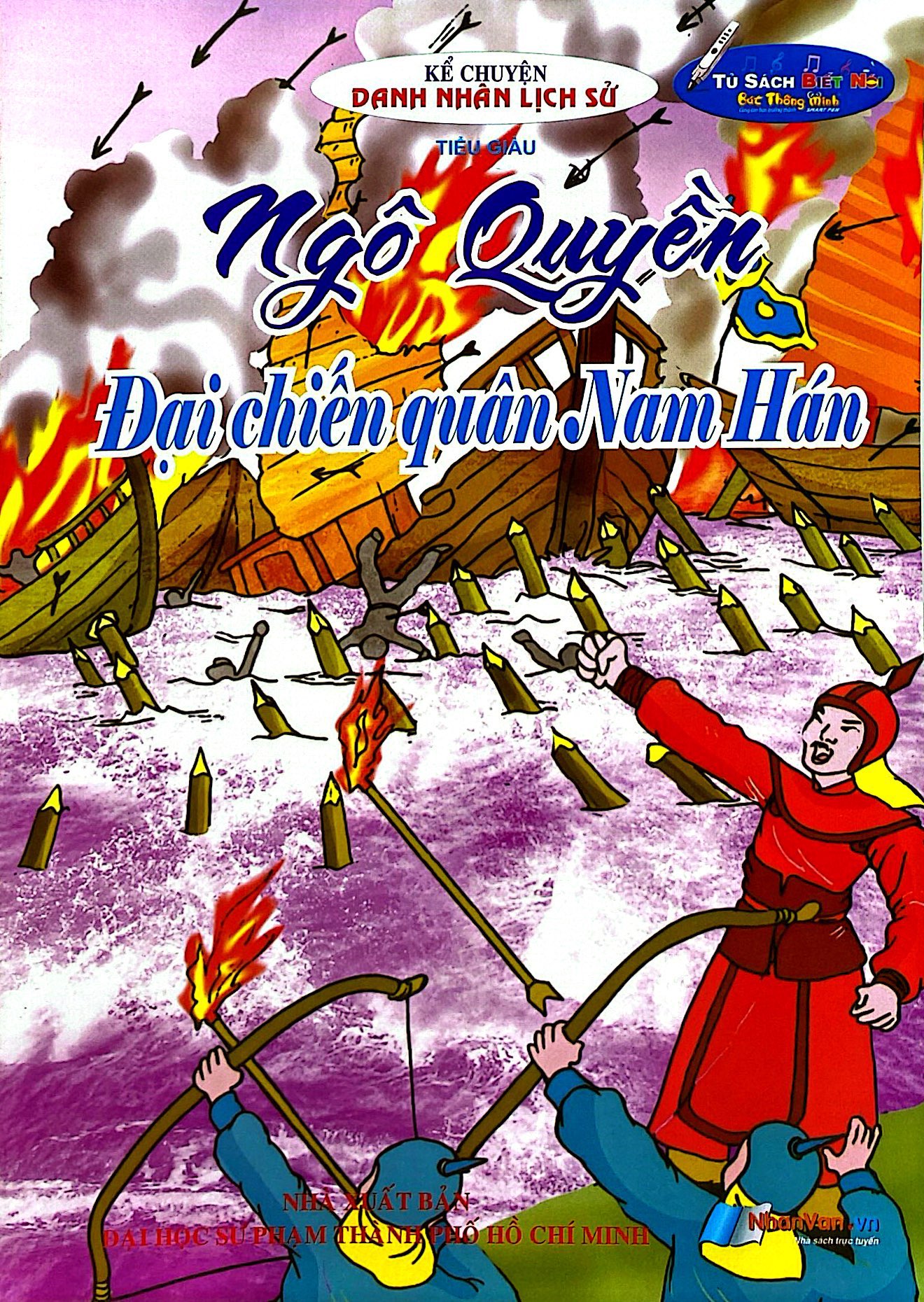 Kể Chuyện Danh Nhân Lịch Sử - Ngô Quyền - Đại Chiến Quân Nam Hán