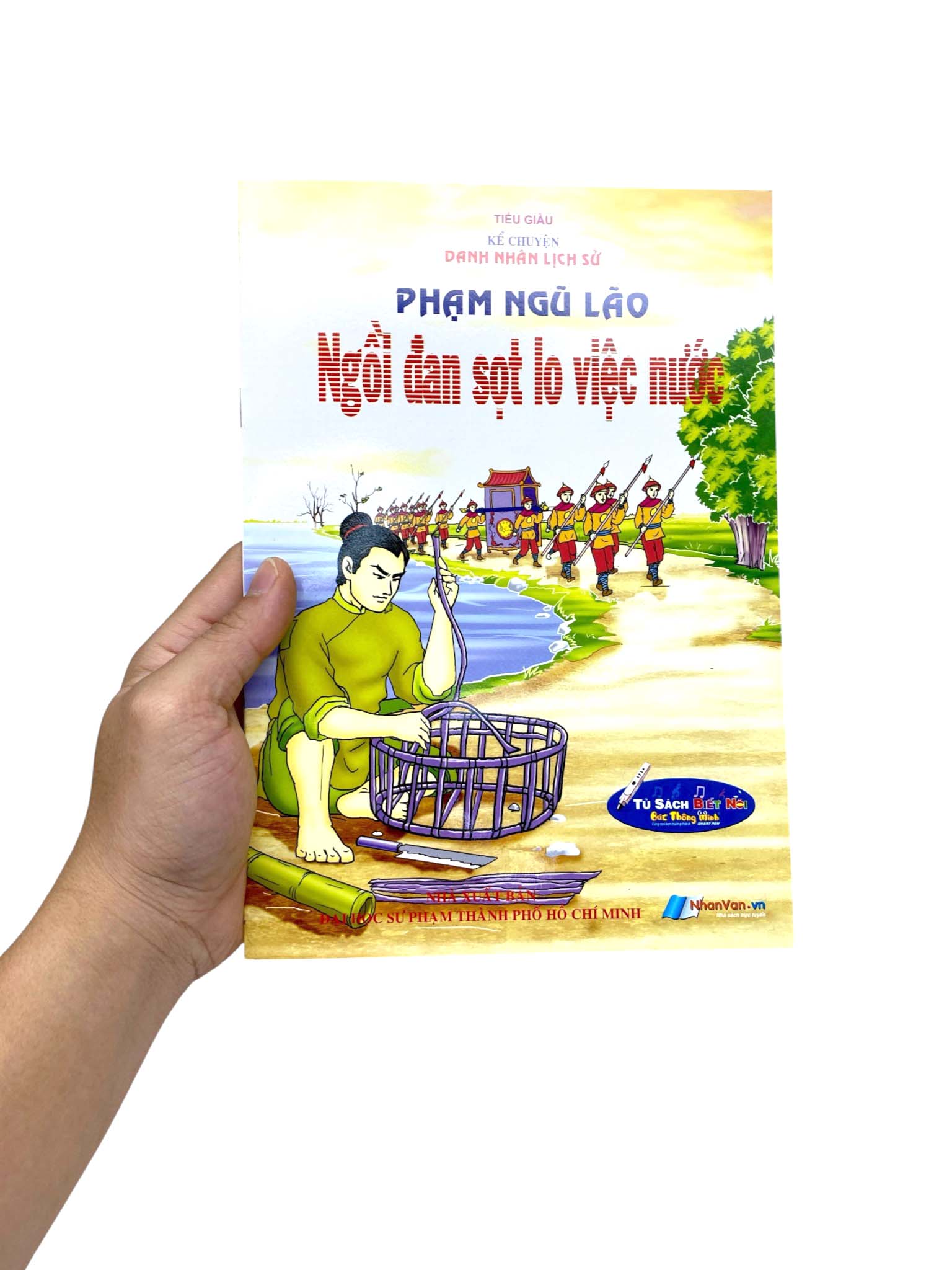 Kể Chuyện Danh Nhân Lịch Sử - Phạm Ngũ Lão - Ngồi Đan Sọt Lo Việc Nước